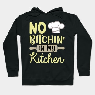 No bitchin in my kitchen Hoodie